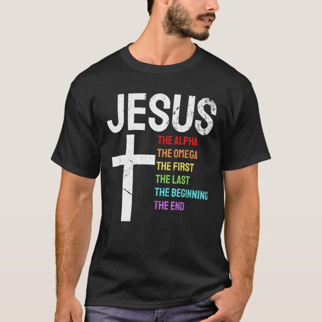 Jesus Alpha Omega First Last Beginning End Christi T-Shirt (Front)