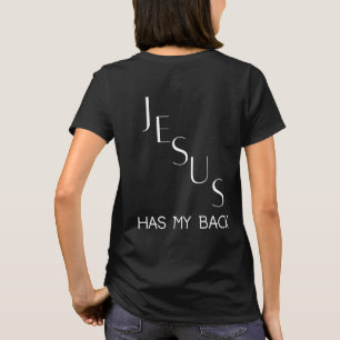 Jesus Always Has My Back T-Shirt