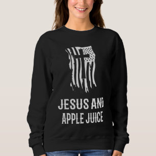 Jesus And Apple Juice! Christian Apple Juice Sweatshirt