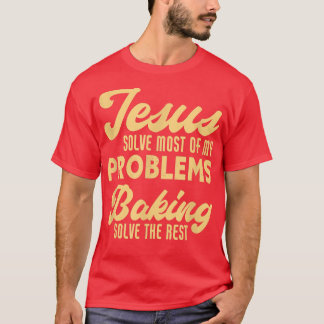 Jesus And Baking Funny Christian Baker Chef  T-Shirt