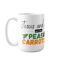 Jesus and Me are like Peas & Carrots