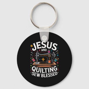Jesus And Quilting Sew Blessed Sewing Machine Key Ring