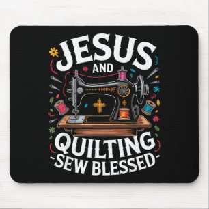 Jesus And Quilting Sew Blessed Sewing Machine Mouse Pad