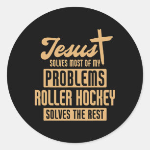 Jesus And Roller Hockey Solve Problems Funny Classic Round Sticker