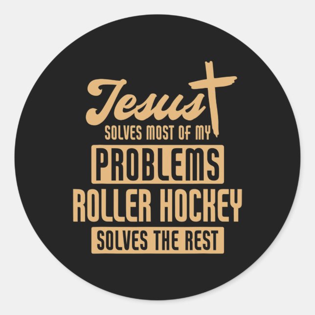 Jesus And Roller Hockey Solve Problems Funny  Classic Round Sticker (Front)