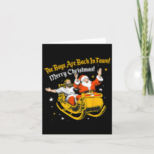 Jesus And Santa Claus The Boys Are Back In A Town  Card
