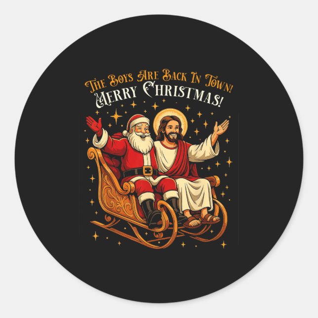 Jesus And Santa The Boys Are Back In Town Funny Ch Classic Round Sticker (Front)