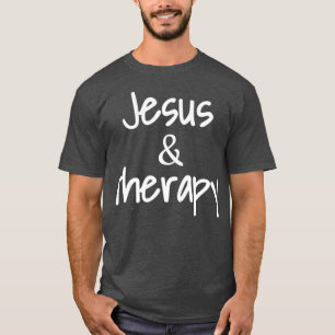 Jesus And Therapy Christian Humour For Christian T-Shirt