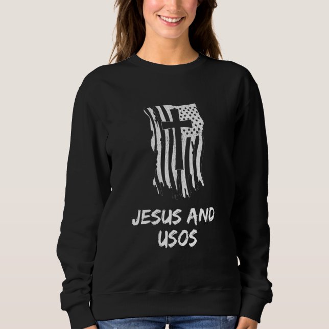 Jesus and USOs for a Christian USOs Fan Sweatshirt (Front)