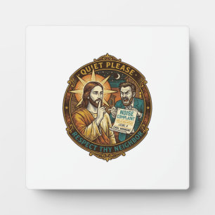 Jesus Angry Neighbour Noise Complaint Loud Party C Plaque