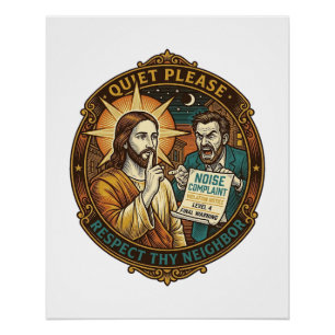 Jesus Angry Neighbour Noise Complaint Loud Party C Poster