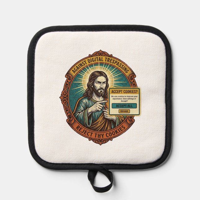 Jesus Annoying Accept Cookies Pop Up Internet Brow Pot Holder (Front)