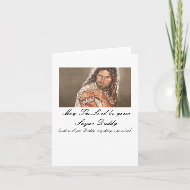 Jesus-art-007, May The Lord be your Sugar Daddy... Card (Front)