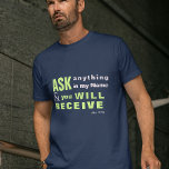 JESUS Ask, and you will receive T-SHIRT<br><div class="desc">Christian t-shirt with the biblical verse from John 16:24 “Until now you have asked nothing in my name. Ask, and you will receive, that your joy may be full.". The verses are in mixed calligraphy & minimalist typography. This trendy, modern faith design is the perfect gift and fashion statement. #christian...</div>