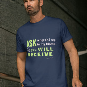 JESUS Ask, and you will receive T-SHIRT