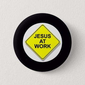 JESUS AT WORK 6 CM ROUND BADGE