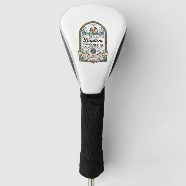 Jesus Baptism Certificate Style Jesus Baptism Cert Golf Head Cover (Front)