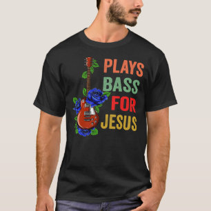 Jesus Bassist Christian Bass Player Bass Guitar  T-Shirt