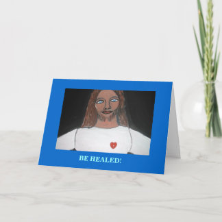 JESUS:  BE HEALED CARD
