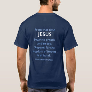 Jesus Began to Preach Matthew 4:17 (KJV) July 4th T-Shirt