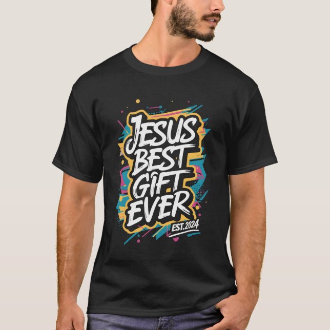 Jesus Best Gift Ever by Asarteon friend T-Shirt (Front)