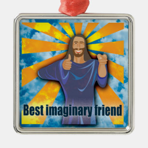 Jesus Best Imaginary Friend humourous and atheist Metal Ornament