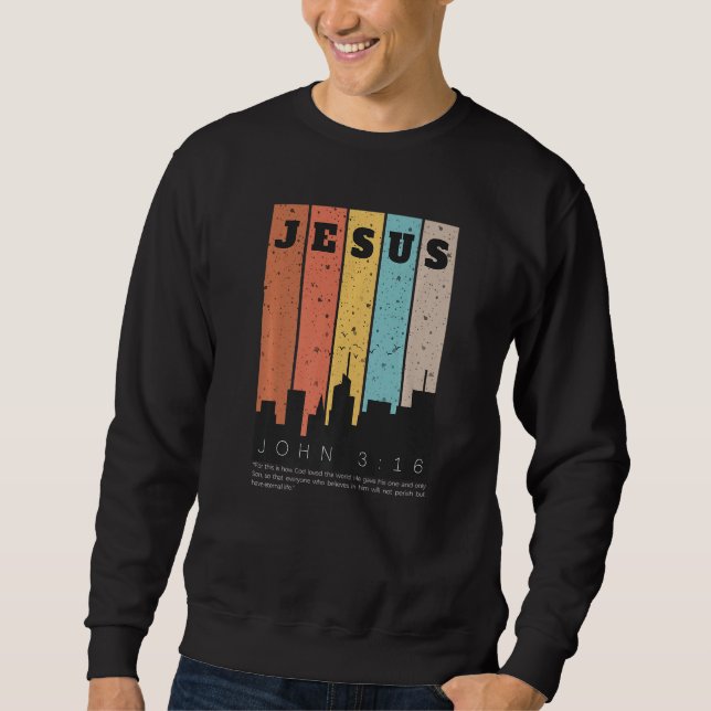 Jesus Bible Verse John 316 Scripture Sweatshirt (Front)