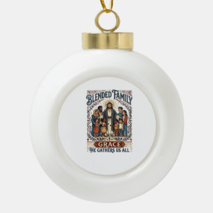 Jesus Blended Family Stepfamily Shirt Christian Gr Ceramic Ball Christmas Ornament