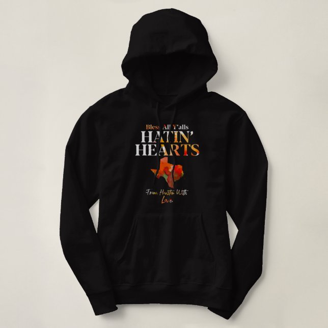 Jesus Bless All Yalls Hatin Hearts Houston Love 62 Hoodie (Design Front)