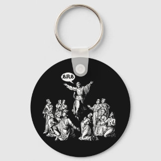 Jesus BRB lol shirt Key Ring