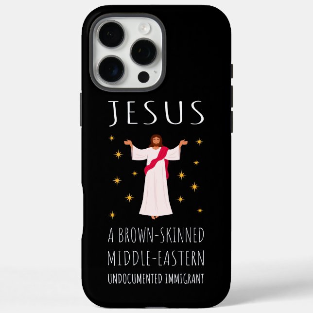 Jesus Brown-Skinned Undocumented Immigrant I Case-Mate iPhone Case (Back)