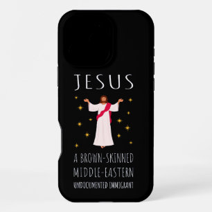 Jesus Brown-Skinned Undocumented Immigrant I iPhone 16 Pro Max Case