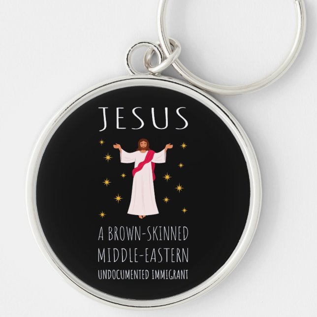 Jesus Brown-Skinned Undocumented Immigrant I Key Ring (Front)
