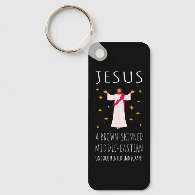 Jesus Brown-Skinned Undocumented Immigrant I Key Ring (Front)