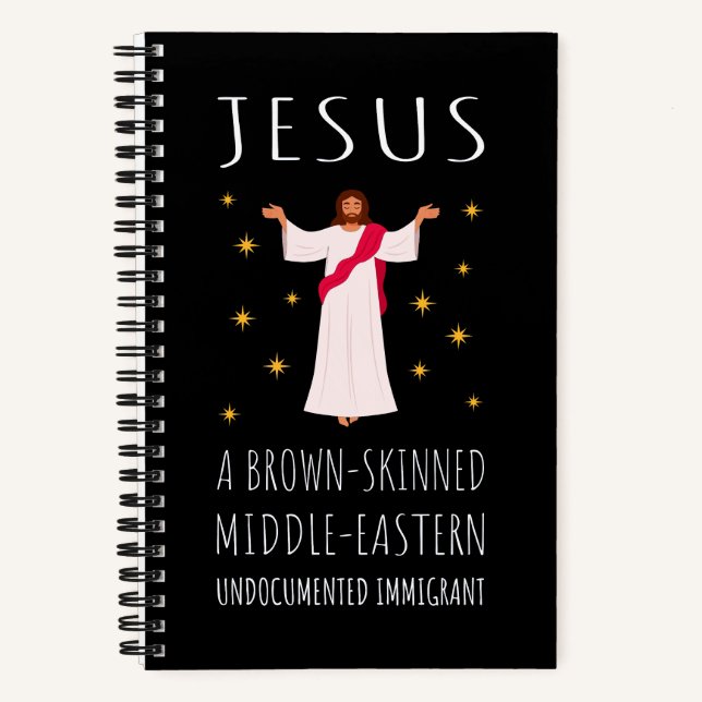 Jesus Brown-Skinned Undocumented Immigrant I Notebook (Front)