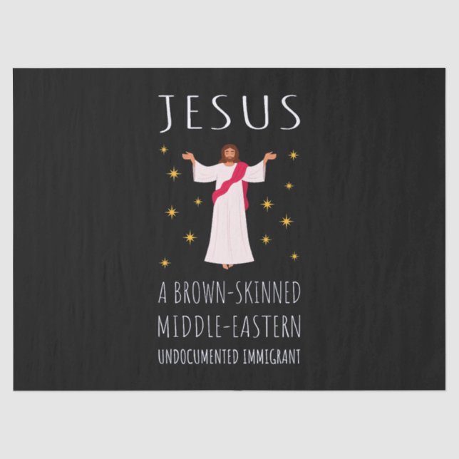 Jesus Brown-Skinned Undocumented Immigrant I Tissue Paper (Front)