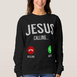 Jesus Calling Cell Phone Call Screen Christian Des Sweatshirt