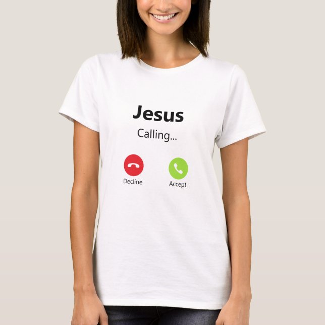 Jesus Calling Incoming Phone Call For Christian T-Shirt (Front)
