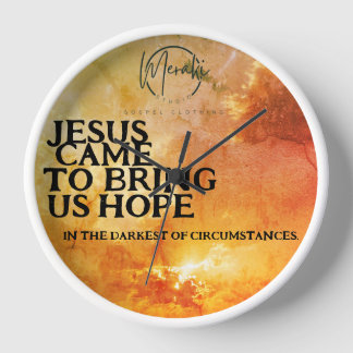 Jesus came to bring us hope clock