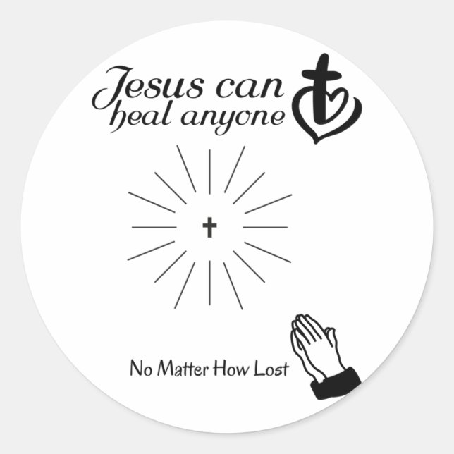 Jesus Can Heal Anyone  Classic Round Sticker (Front)