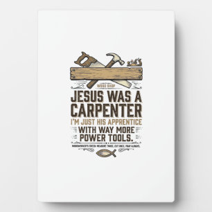 Jesus Carpenter Woodworker Apprentice Vintage Shir Plaque