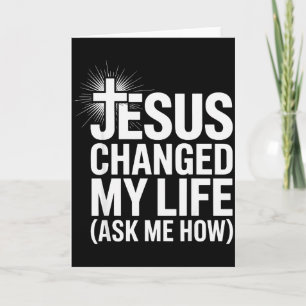Jesus Changed My Life Ask Me How Christian _1 Card