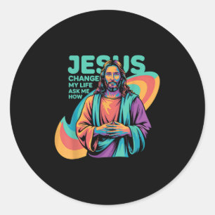 Jesus Changed My Life Ask Me How Devoted Christian Classic Round Sticker