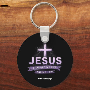 Jesus Changed My Life Ask Me How Faith  Key Ring