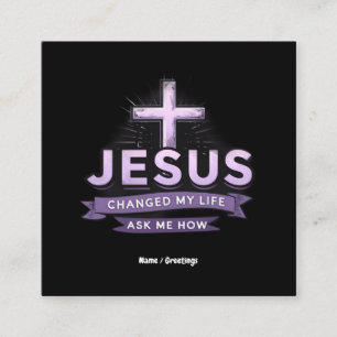 Jesus Changed My Life Ask Me How Faith Square Business Card