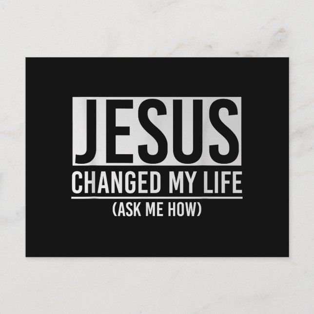 Jesus Changed My Life Ask Me How Jesus Holiday Postcard (Front)