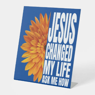 jesus changed my life ask me how pedestal sign