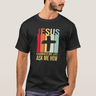 Jesus Changed My Life Asked Me How Christ  Retro V T-Shirt
