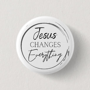 Jesus Changes Everything 3 Cm Round Badge