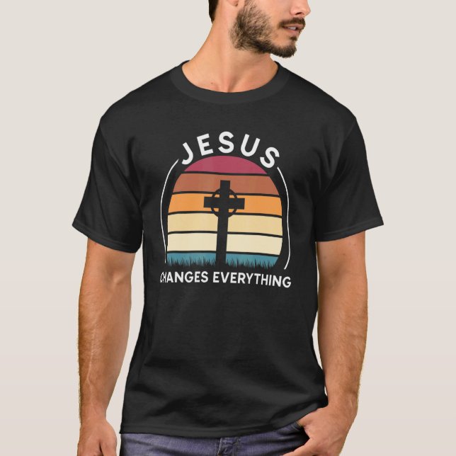 Jesus Changes Everything Jesus T-Shirt (Front)